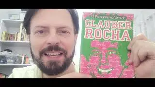 GLAUBER ROCHA ( O Pensamento Vivo - Martin Claret)