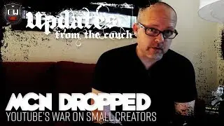 MCN Dropped: YouTube's War On Small Creators
