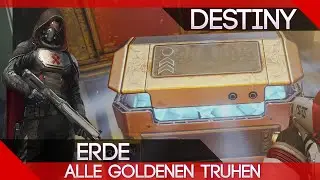 DESTINY - Erde | Fundorte aller goldenen Truhen [Xbox One]