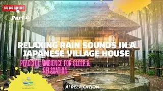 Relaxing Rain Sounds in a Japanese Village House | Peaceful Ambience for Sleep & Relaxation