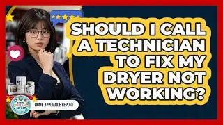 Should I Call A Technician To Fix My Dryer Not Working?