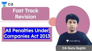 Fast Track Revision | All Penalties Under Companies Act 2013 | Unacademy CA Final | CA Guru Gupta