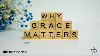 Why Grace Matters | Deaconess Margaret | 18th Jan 2026