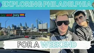 EXPLORING PHILADELPHIA FOR A WEEKEND - (Gay Couple Travel Vlog)