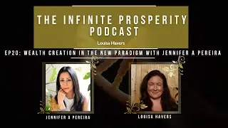 Ep 20: Wealth Creation in the New Paradigm - Interview with Jennifer A Pereira