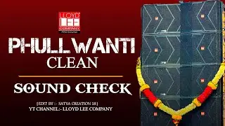 PHULLWANTI  CLEAN (SOUND CHECK) LLOYD LEE COMPANY @LLOYDLEECOMPANYINDIA