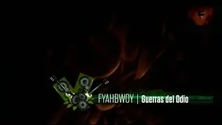 FYAHBWOY - Guerras del odio - (LYRICS VIDEO)