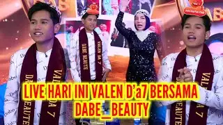 LIVE HARI INI VALEN Da7 BERSAMA DABE_BEAUTY.