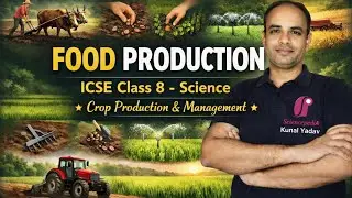 Food Production ICSE Class 8 🔥 | 100% Exam Questions | Crop Production & Management | MUST WATCH
