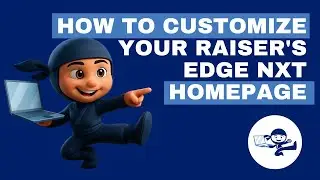 How to customize your Raiser's Edge NXT Homepage - a quick & easy tutorial!