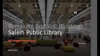 Digital Design Series 07.26.23 AIA Oregon Presents: Hacker Architects