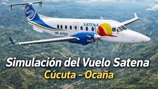 Simulaci&oacute;n del vuelo de SATENA con topograf&iacute;a real | C&uacute;cuta - Oca&ntilde;a accidente a&eacute;reo 