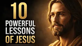 10 Lessons of Jesus That Change Everything