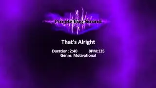 Royalty-Free Motivational Music - That's Alright by PurpleFogSound