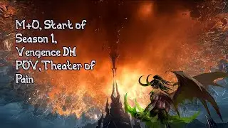 WoW Shadowlands : Vengeance Demon Hunter  POV ★ M0 Theater of Pain ★ Season 1★