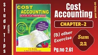 Cost Accounting Chapter-2 (B) Other Exercise Sum-22 pg.no.2.61 | Bcom 3 year Syllabus