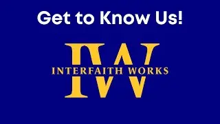 Get to Know Interfaith Works!