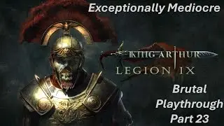 King Arthur: Legion IX - Brutal Let's Play Part 23 - Morgana Le Fay