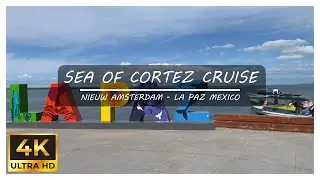 Sea of Cortez Cruise - Holland America - Nieuw Amsterdam - La Paz MX - Walking Tour 4k