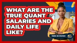What Are The True Quant Salaries And Daily Life Like? - Finance Job Strategist