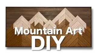 Wooden Mountain Art | Build