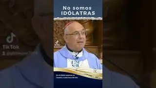 Los que nos acusan de idolatras no saben lo que dicen