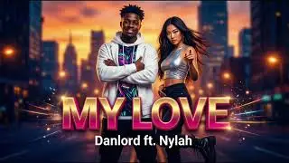 My love - Danlord ft Nylah #viral #love #music #trending 