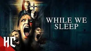 While We Sleep | EXCLUSIVE Horror Movie | Free Exorcism Horror Movie