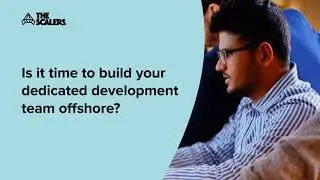 Is it time to build your dedicated development team offshore  ?