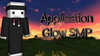 My Application for Glow SMP for Minecraft