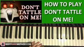 How To Play Tattletail Song Don T Tattle On Me Fandroid (Caleb Hyles) (Piano Tutorial Lesson)