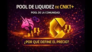 Pool de Liquidez CNKT+: C&oacute;mo funciona y por qu&eacute; es clave para el precio Video Numero 18