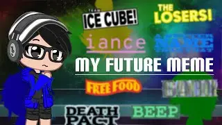 [PRSB] My Future Meme | Gacha Club | BFB