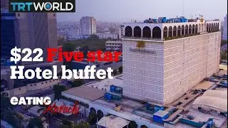Eating Karachi E08 - $22 five-star hotel buffet