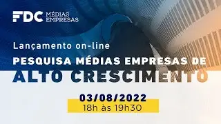 Pesquisa Médias Empresas de Alto Crescimento | FDC