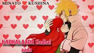 💛Minato x Kushina❤️ தமிழ் Edit | Kadhalaada kadhal aada | /NARUTO EDITS/ |WhatsApp Status| by SAV✨