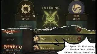 Eclipse VS Wushuang in Shadow War (Plus Other Thursday Results) | Diablo Immortal