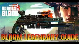 Borderlands 3: The Amazing BLOOM! Legendary Weapon Guide (Bounty Of Blood DLC)