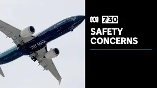 Boeing 737 MAX mid-air emergencies revealed as US agency prepares to probe production issues | 7.30