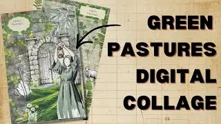 Green Pastures mixed media digital collage on Canva | Journal with Me