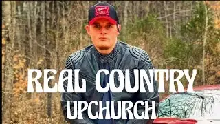 Upchurch - Real Country (Song)