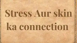 Stress Aur Skin Ka Gehra Connection   #StressAndSkin#AyurvedaForSkin#MindBodyConnection