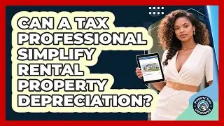 Can a Tax Professional Simplify Rental Property Depreciation?
