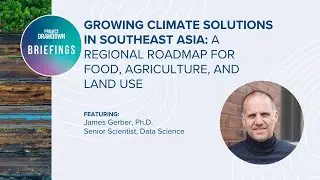 Growing Climate Solutions in Southeast Asia: A Regional Roadmap for Food, Agriculture, and Land Use