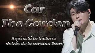 Aqu&iacute; Est&aacute; la Historia detr&aacute;s de la Canci&oacute;n Scars | Car The Garden | Alquimia de las almas