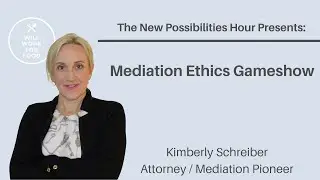 Mediation Ethics Gameshow with Kimberly Schreiber