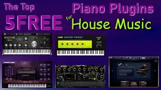 The top 5 FREE Piano Plugins for House / Electronic Music