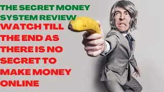 The Secret Money System Review| Watch Till The End As There Is No Secret To Make Money Online.