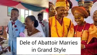 Dele Of Abattoir Gets Married in Grand style