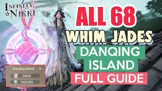 How to: All Danqing Island Whim Jades 68/68 FULL GUIDE | Infinity Nikki 1.8